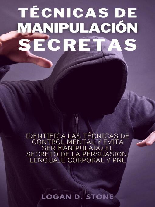 Title details for Técnicas de manipulación secretas by Logan D. Stone - Available